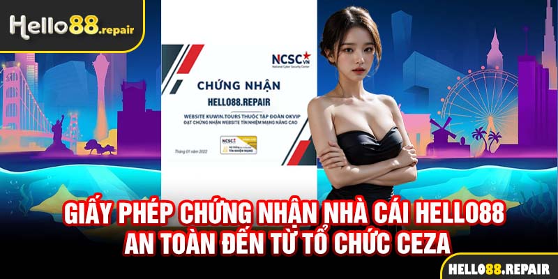 Giấy phép chứng nhận nhà cái Hello88 an toàn đến từ tổ chức CEZA