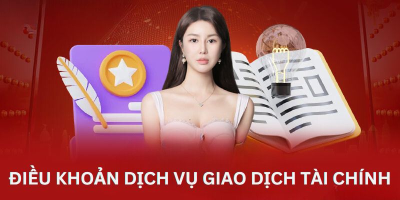 Điều khoản dịch vụ giao dịch tài chính 