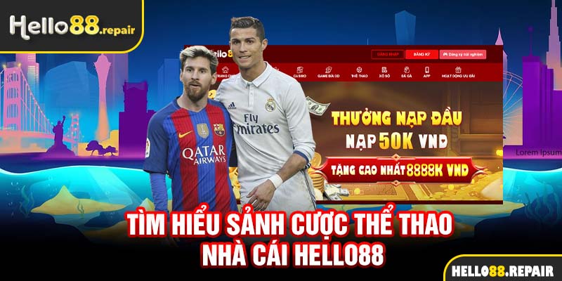 Tìm hiểu sảnh cược thể thao nhà cái Hello88