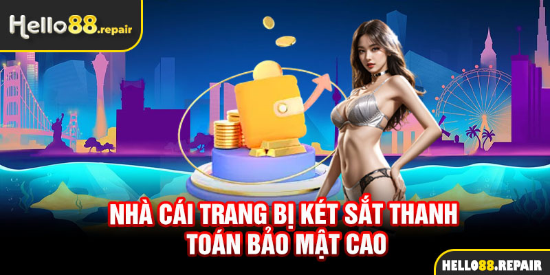 Nhà cái trang bị két sắt thanh toán bảo mật cao