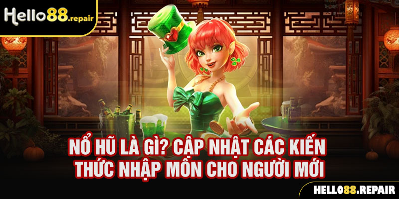 nổ hũ là gì?